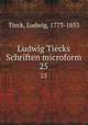 Ludwig Tiecks Schriften microform. 25, Tieck, Ludwig, 1773-1853 