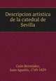 Descripcion artistica de la catedral de Sevilla, Cean Bermudez 