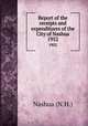 Report of the receipts and expenditures of the City of Nashua. 1952, Nashua (N.H.) 