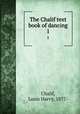 The Chalif text book of dancing. 1, Chalif, Louis Harvy, 1877- 