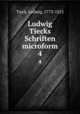 Ludwig Tiecks Schriften microform. 4, Tieck, Ludwig, 1773-1853 