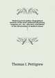 Medical portrait gallery. Biographical memoirs of the most celebrated physicians, surgeons, etc., etc., who have contributed to the advancement of medical science. 1, Thomas J. Pettigrew 