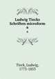 Ludwig Tiecks Schriften microform. 6, Tieck, Ludwig, 1773-1853 