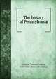 The history of Pennsylvania, Gordon, Thomas Francis, 1787-1860. [from old catalog] 