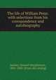 The life of William Penn: with selections from his corespondence and autobiography, Janney, Samuel Macpherson, 1801-1880. [from old catalog] 