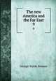 The new America and the Far East. 9, Browne, George Waldo 