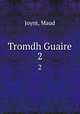 Tromdh Guaire. 2, Joynt, Maud 