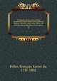 Dizionario storico; ossia, Storia compendiata degli uomini memorabili per ingegno, dottrina, virt, errori, delitti, dal principio del mondo fino ai nostri giorni. 10, Francois-Xavier Feller 