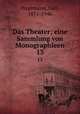 Das Theater; eine Sammlung von Monographieen. 13, Hagemann, Carl, 1871-1946 