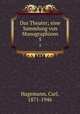 Das Theater; eine Sammlung von Monographieen. 5, Hagemann, Carl, 1871-1946 