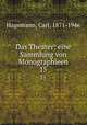 Das Theater; eine Sammlung von Monographieen. 15, Hagemann, Carl, 1871-1946 