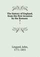 The history of England, from the first invasion by the Romans .. 7, Lingard, John, 1771-1851 