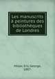 Les manuscrits a peintures des bibliotheques de Londres, Millar, Eric George, 1887- 