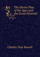 The Divine Plan of the Ages and the Great Pyramid, Charles Taze Russell 