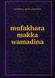 mufakhara makka wamadina, mufakhara_makka_wamadina 