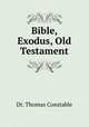 Bible, Exodus, Old Testament, Dr. Thomas Constable 