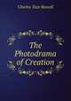 The Photodrama of Creation, Charles Taze Russell 