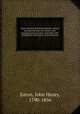 Some account of General Jackson : drawn up from the Hon. Mr. Eaton`s very circumstantial narrative, and other well-established information respecting him. 1, Eaton, John Henry, 1790-1856 