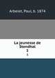 La jeunesse de Stendhal. 1, Arbelet, Paul, b. 1874 