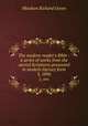 The modern reader`s Bible : a series of works from the sacred Scriptures presented in modern literary form.. 3, 1896, Moulton Richard Green 