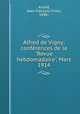 Alfred de Vigny; confrences de la "Revue hebdomadaire", Mars 1914, Jean Francois Victor Aicard 