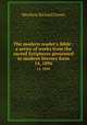 The modern reader`s Bible : a series of works from the sacred Scriptures presented in modern literary form.. 14, 1896, Moulton Richard Green 