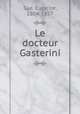 Le docteur Gasterini, Euge?ne Sue 