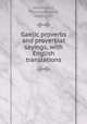 Gaelic proverbs and proverbial sayings, with English translations, MacDonald, Thomas Donald, 1864-1937 