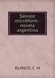Salvaje microform : novela argentina, BLANCO, C. M 