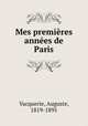 Mes premieres annees de Paris, Vacquerie, Auguste, 1819-1895 