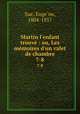Martin l`enfant trouv : ou, Les mmoires d`un valet de chambre. 7-8, Euge?ne Sue 