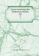 Cases involving the Endowed schools act. 5, Great Britain. Privy Council. Judicial Committee 