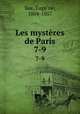 Les mystres de Paris. 7-9, Euge?ne Sue 