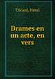 Drames en un acte, en vers, Tricard, Henri 