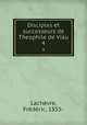 Disciples et successeurs de Theophile de Viau. 4, Frederic Lachevre 