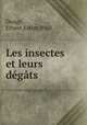 Les insectes et leurs degats, Ernest Donge 