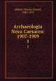 Archaeologia Nova Caesarea: 1907-1909. 1, Abbott, Charles Conrad, 1843-1919 