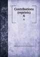 Contributions (reprints). 6, William Pepper Laboratory of Clinical Medicine 