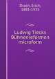 Ludwig Tiecks Buhnenreformen microform, Drach, Erich, 1885-1935 