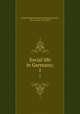 Social life in Germany;. 1, [Amalie Marie Frederike of Saxony],Jameson, Mrs. (Anna), 1794-1860 