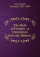 The Book of Genesis : a translation from the Hebrew ., Francois Lenormant 