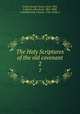 The Holy Scriptures of the old covenant. 2, Smith, George Vance, 1816-1902, tr,Porter, John Scott, 1801-1880, tr,Wellbeloved, Charles, 1769-1858, tr 