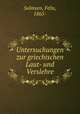 Untersuchungen zur griechischen Laut- und Verslehre, Solmsen, Felix, 1865- 