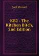 KB2 - The Kitchen Bitch, 2nd Edition, Joel Maxuel 