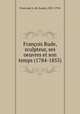 Francois Rude, sculpteur, ses oeuvres et son temps (1784-1855), Fourcaud, L. de (Louis), 1851-1914 