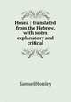 Hosea : translated from the Hebrew, with notes explanatory and critical, Samuel Horsley 