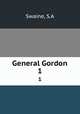 General Gordon. 1, S.A. Swaine 