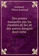 Des postes manacees par les chemins de fer, et des autres dangers dont cette ., Jouhaud, Pierre Jouhaud 