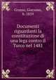 Documenti riguardanti la constituzione di una lega contro il Turco nel 1481, Grasso, Giacomo, b. 1859 