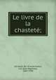 Le livre de la chastet;, 